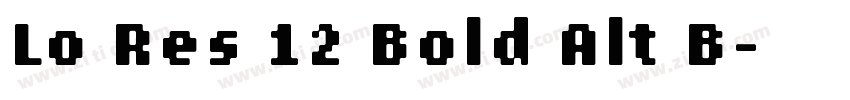 Lo Res 12 Bold Alt B字体转换
